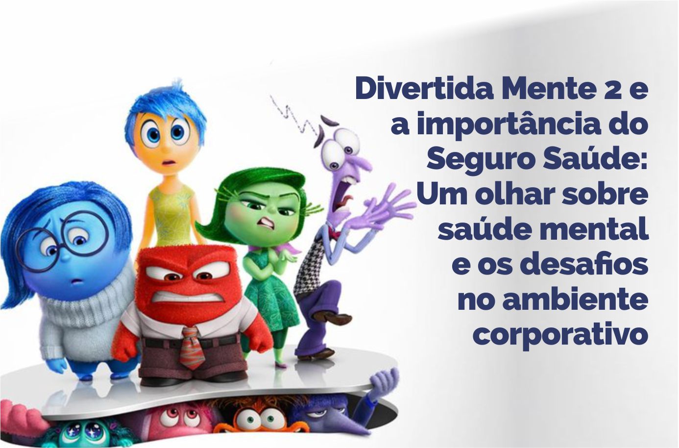 Divertida Mente 2 e a importância do Seguro Saúde: Um olhar sobre saúde mental e os desafios no ambiente corporativo