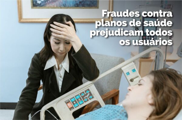 Fraudes contra planos de saúde prejudicam todos os usuários