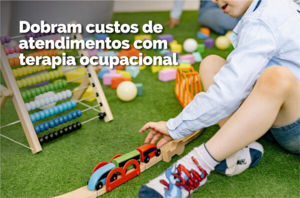 Dobram custos de atendimentos com terapia ocupacional