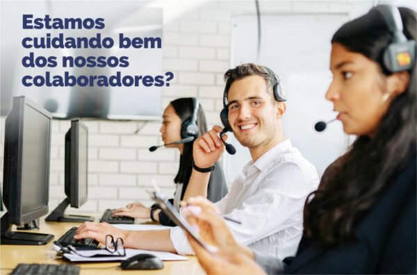 Estamos cuidando bem dos nossos colaboradores?