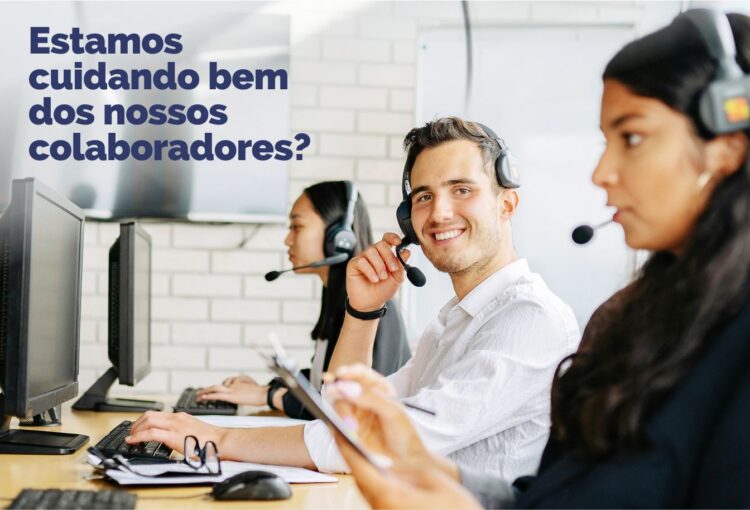 Estamos cuidando bem dos nossos colaboradores?