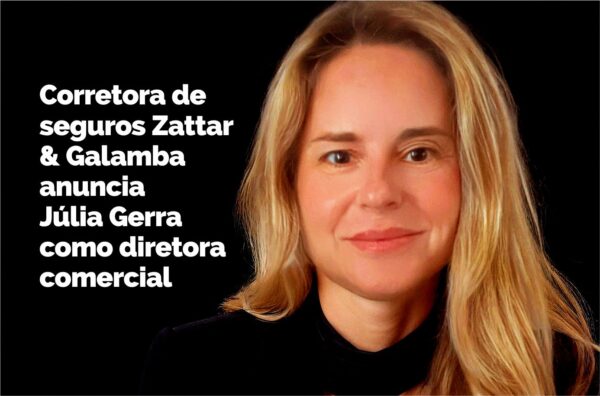 Corretora de seguros Zattar & Galamba anuncia Júlia Gerra como diretora comercial