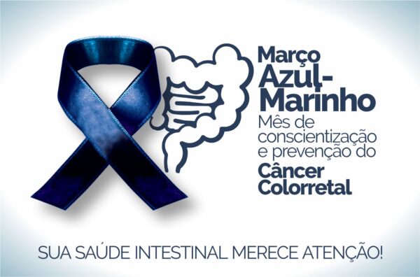 Março Azul-Marinho – Mês de Conscientização e Prevenção do Câncer Colorretal